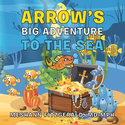 Arrow’s Big Adventure to the Sea
