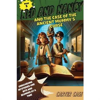 Ned and Nancy and the Case of the Ancient Mummy’s Curse