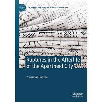 Ruptures in the Afterlife of the Apartheid City