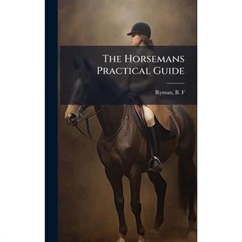 The Horsemans Practical Guide