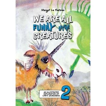 We Are All Funny Little Creatures 2