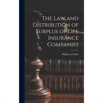 The law and Distribution of Surplus of Life Insurance Companies