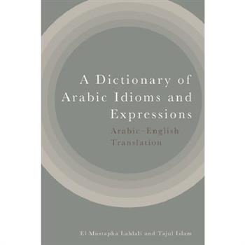 A Dictionary of Arabic Idioms and Expressions