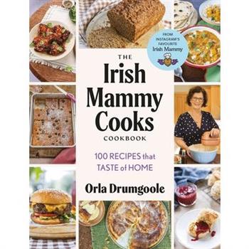 The Irish Mammy Cooks Cookbook