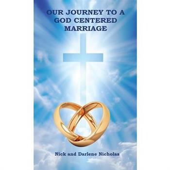 Our Journey to a God Centered Marriage