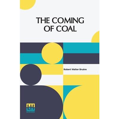The Coming Of Coal