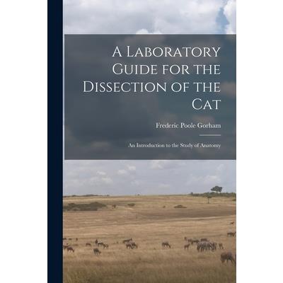 A Laboratory Guide for the Dissection of the Cat