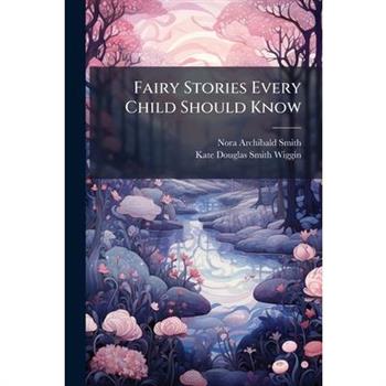 Fairy Stories Every Child Should Know