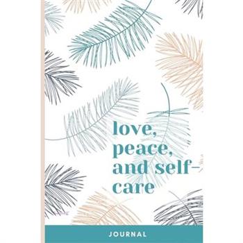 Love, Peace, and Self-Care Journal