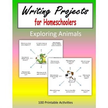 Writing Projects for Homeschoolers - Exploring Animals