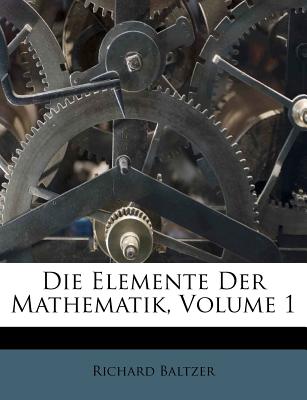 Die Elemente Der Mathematik, Volume 1
