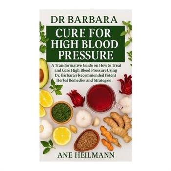 Dr Barbara Cure for High Blood Pressure
