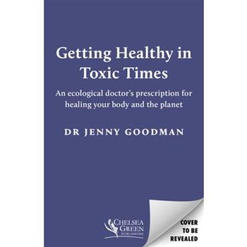 Getting Healthy in Toxic Times