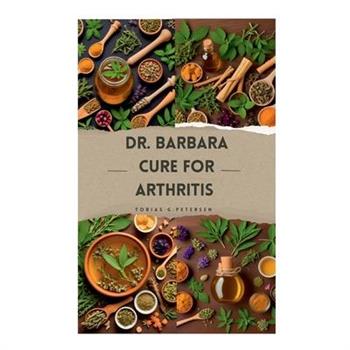 Dr Barbara Cure for Arthritis