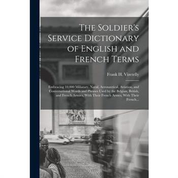The Soldier's Service Dictionary of English and French Terms