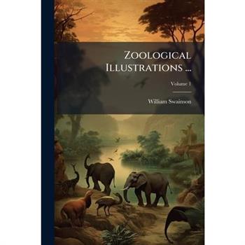 Zoological Illustrations ...