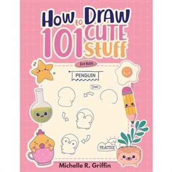 How To Draw 101 Cute Stuff For Kids