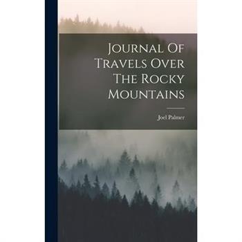 Journal Of Travels Over The Rocky Mountains