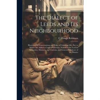 The Dialect of Leeds and Its Neighbourhood