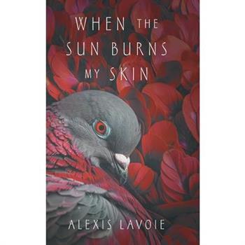 When the Sun Burns My Skin
