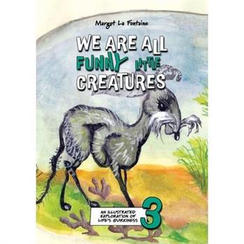 We Are All Funny Little Creatures 3