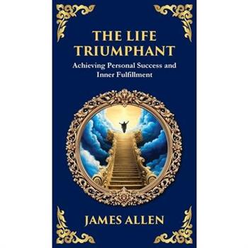 The Life Triumphant