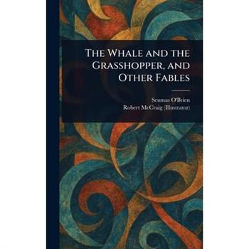 The Whale and the Grasshopper, and Other Fables