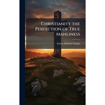 Christianity the Perfection of True Manliness