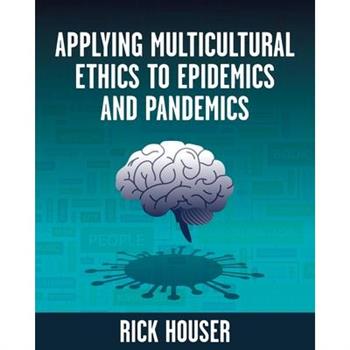Applying Multicultural Ethics to Epidemics and Pandemics