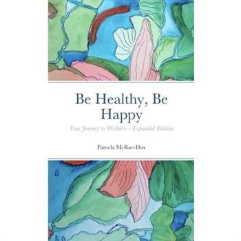 Be Healthy, Be Happy