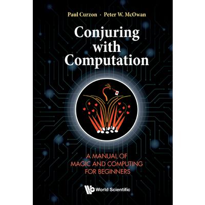 Conjuring with Computation: A Manual of Magic and Computing for Beginners