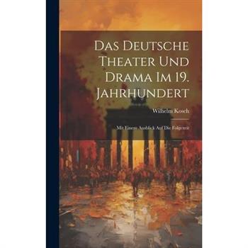 Das Deutsche Theater und Drama im 19. Jahrhundert