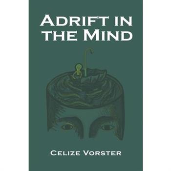 Adrift in the Mind