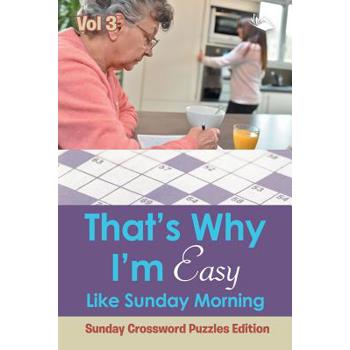 That’s Why I’m Easy Like Sunday Morning Vol 3