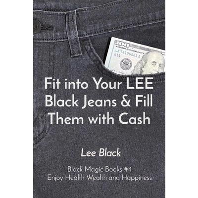 Fit into Your LEE Black Jeans & Fill Them with Cash