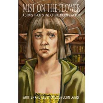 Mist on the Flower - A story from Shine of the Moon's world