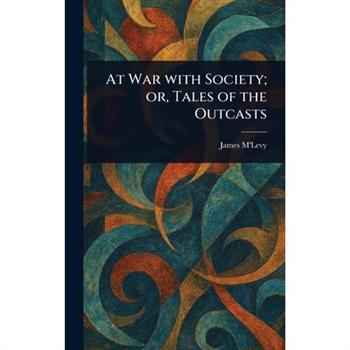 At War With Society; or, Tales of the Outcasts