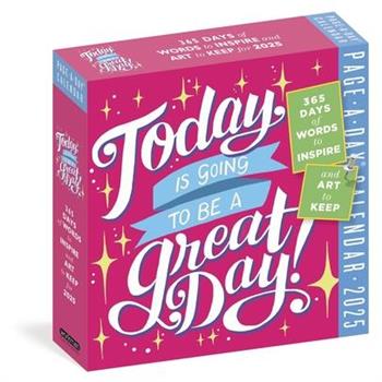 Today Is Going to Be a Great Day Page-A-Day(r) Calendar 2025