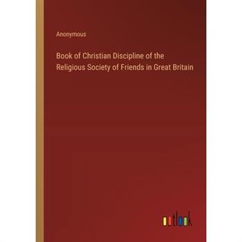 Book of Christian Discipline of the Religious Society of Friends in Great Britain
