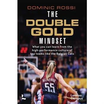 The Double Gold Mindset