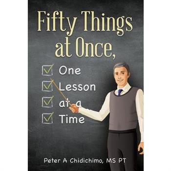 Fifty Things at Once, One Lesson at a Time