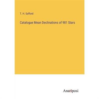Catalogue Mean Declinations of 981 Stars