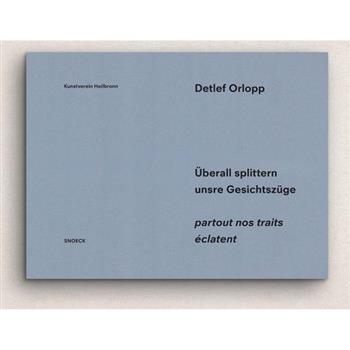 Detlef Orlopp: Partout Nos Traits ?clatent
