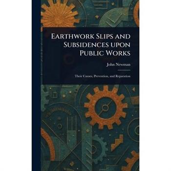 Earthwork Slips and Subsidences Upon Public Works