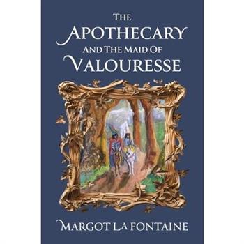 The Apothecary and the Maid of Valouresse