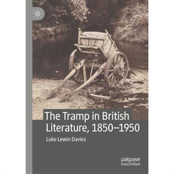 The Tramp in British Literature, 1850--1950