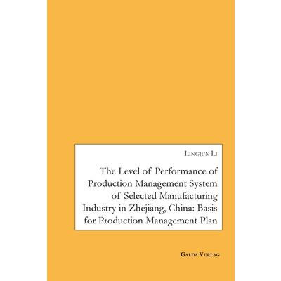 The Level of Performance of Production Management System of selected Manufacturing Industry in Zhejiang, China The Level of Performance of Production Management System of selected Manufacturing Industry in Zhejiang, China