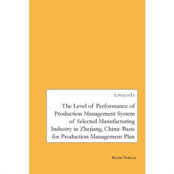 The Level of Performance of Production Management System of selected Manufacturing Industry in Zhejiang, China The Level of Performance of Production Management System of selected Manufacturing Industry in Zhejiang, China