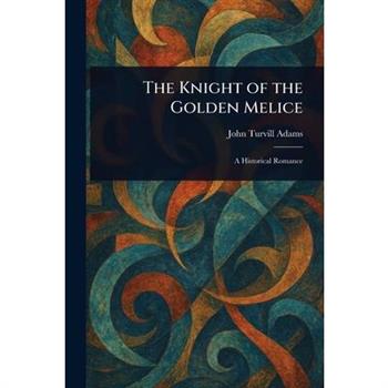 The Knight of the Golden Melice