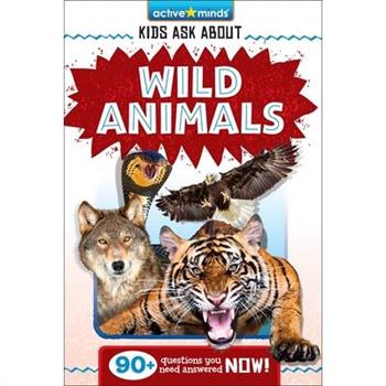 Active Minds: Kids Ask about Wild Animals